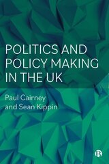 Politics and Policy Making in the UK hinta ja tiedot | Yhteiskunnalliset kirjat | hobbyhall.fi