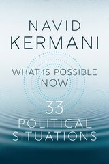 What is Possible Now: 33 Political Situations hinta ja tiedot | Yhteiskunnalliset kirjat | hobbyhall.fi