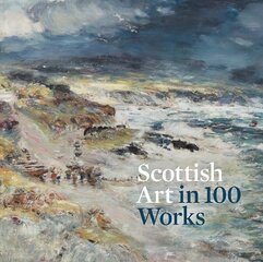 Scottish Art in 100 Works hinta ja tiedot | Taidekirjat | hobbyhall.fi