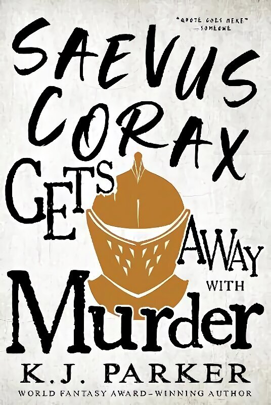 Saevus Corax Gets Away With Murder: Corax Book Three hinta ja tiedot | Fantasia- ja scifi-kirjallisuus | hobbyhall.fi