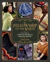 Fellowship of the Knits: The Unofficial Lord of the Rings Knitting Book hinta ja tiedot | Terveys- ja ravitsemuskirjat | hobbyhall.fi