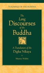 Long Discourses of the Buddha: Translation of the Digha-Nikaya 2nd Revised edition hinta ja tiedot | Hengelliset kirjat ja teologia | hobbyhall.fi