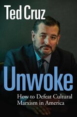 Unwoke: How to Defeat Cultural Marxism in America hinta ja tiedot | Yhteiskunnalliset kirjat | hobbyhall.fi