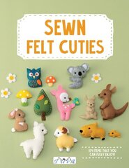 Sew Felt Cuties: Including Step-by-Step Instructions with Detailed Diagrams hinta ja tiedot | Terveys- ja ravitsemuskirjat | hobbyhall.fi