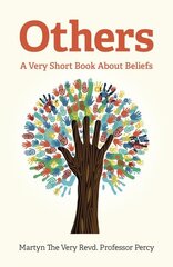 Others - A Very Short Book About Beliefs: A Very Short Book About Beliefs hinta ja tiedot | Hengelliset kirjat ja teologia | hobbyhall.fi