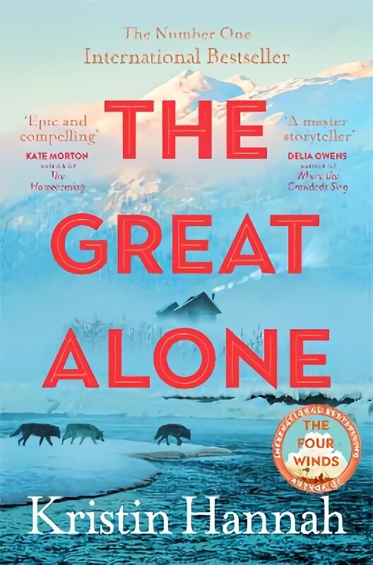 Great Alone: A Story of Love, Heartbreak and Survival From the Worldwide Bestselling Author of The Four Winds hinta ja tiedot | Fantasia- ja scifi-kirjallisuus | hobbyhall.fi