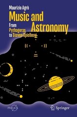 Music and Astronomy: From Pythagoras to Steven Spielberg 1st ed. 2023 hinta ja tiedot | Taidekirjat | hobbyhall.fi