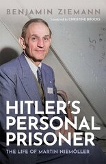 Hitler's Personal Prisoner: The Life of Martin Niemöller hinta ja tiedot | Historiakirjat | hobbyhall.fi