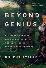 Beyond Genius: A Journey Through the Characteristics and Legacies of Transformative Minds hinta ja tiedot | Historiakirjat | hobbyhall.fi