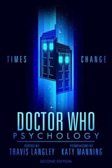 Doctor Who Psychology (2nd Edition): Times Change 2nd New edition hinta ja tiedot | Yhteiskunnalliset kirjat | hobbyhall.fi