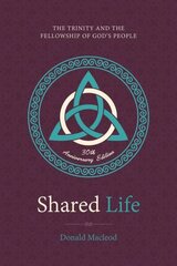 Shared Life: The Trinity and the Fellowship of Gods People hinta ja tiedot | Hengelliset kirjat ja teologia | hobbyhall.fi