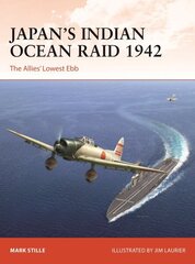 Japans Indian Ocean Raid 1942: The Allies' Lowest Ebb hinta ja tiedot | Yhteiskunnalliset kirjat | hobbyhall.fi