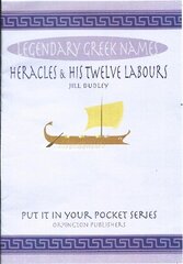 Heracles and his Twelve Labours: Legendary Greek names hinta ja tiedot | Hengelliset kirjat ja teologia | hobbyhall.fi