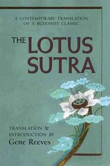 Lotus Sutra: A Contemporary Translation of a Buddhist Classic hinta ja tiedot | Hengelliset kirjat ja teologia | hobbyhall.fi