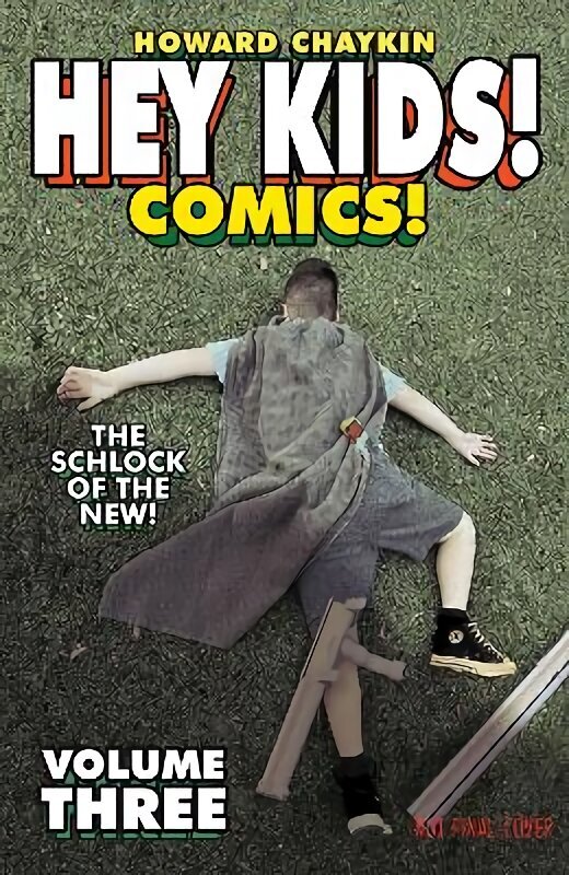 Hey Kids! Comics! Volume 3: The Schlock of the New hinta ja tiedot | Fantasia- ja scifi-kirjallisuus | hobbyhall.fi