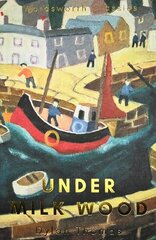 Under Milk Wood: Including Portrait of the Artist as a Young Dog hinta ja tiedot | Taidekirjat | hobbyhall.fi