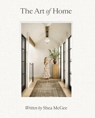 Art of Home: A Designer Guide to Creating an Elevated Yet Approachable Home hinta ja tiedot | Elämäntaitokirjat | hobbyhall.fi