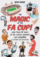 Magic of the FA Cup!: More Than 150 Years of the World's Greatest Cup Competition hinta ja tiedot | Terveys- ja ravitsemuskirjat | hobbyhall.fi