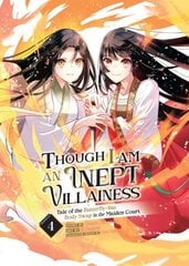 Though I Am an Inept Villainess: Tale of the Butterfly-Rat Body Swap in the Maiden Court (Manga) Vol. 4 hinta ja tiedot | Fantasia- ja scifi-kirjallisuus | hobbyhall.fi