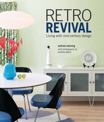 Retro Revival: Living with Mid-Century Design hinta ja tiedot | Elämäntaitokirjat | hobbyhall.fi