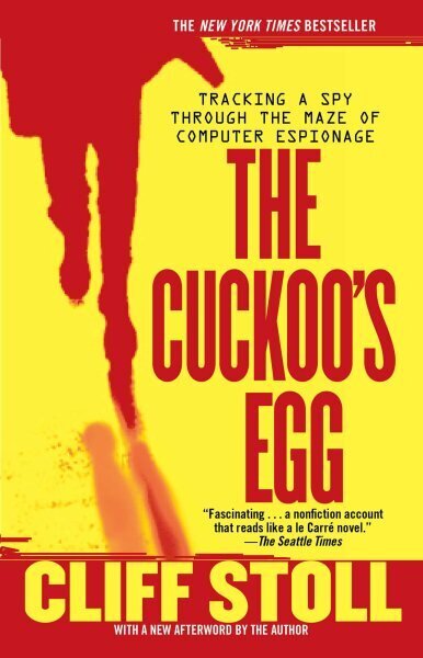 Cuckoo's Egg: Tracking a Spy Through the Maze of Computer Espionage hinta ja tiedot | Yhteiskunnalliset kirjat | hobbyhall.fi