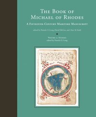 Book of Michael of Rhodes: A Fifteenth-Century Maritime Manuscript hinta ja tiedot | Historiakirjat | hobbyhall.fi