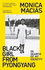 Black Girl from Pyongyang: In Search of My Identity hinta ja tiedot | Elämäkerrat ja muistelmat | hobbyhall.fi