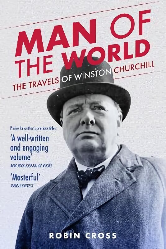 Man of the World: The Travels of Winston Churchill hinta ja tiedot | Elämäkerrat ja muistelmat | hobbyhall.fi