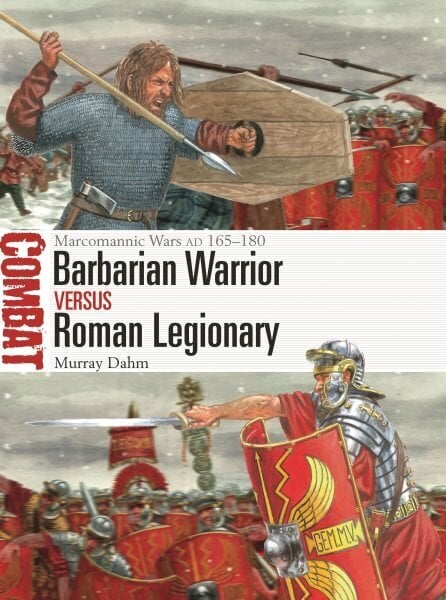 Barbarian Warrior vs Roman Legionary: Marcomannic Wars AD 165180 hinta ja tiedot | Historiakirjat | hobbyhall.fi