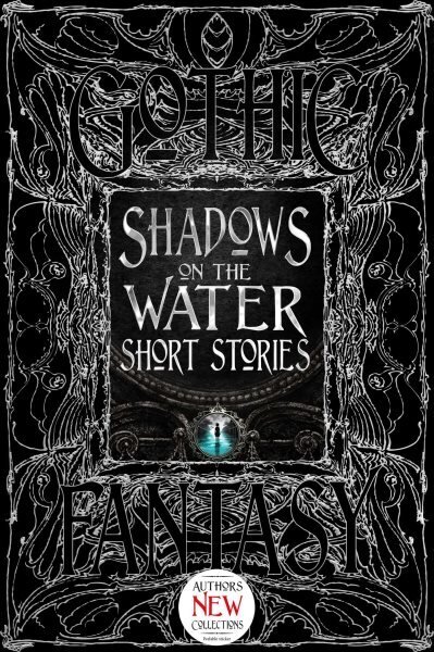 Shadows on the Water Short Stories hinta ja tiedot | Fantasia- ja scifi-kirjallisuus | hobbyhall.fi