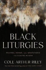 Black Liturgies: Prayers, poems and meditations for staying human hinta ja tiedot | Hengelliset kirjat ja teologia | hobbyhall.fi