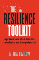 Resilience Toolkit: A proven four-step process to unlock your true potential hinta ja tiedot | Elämäntaitokirjat | hobbyhall.fi