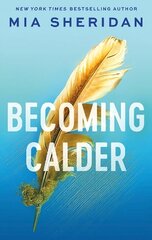 Becoming Calder: A forbidden friends-to-lovers romance hinta ja tiedot | Fantasia- ja scifi-kirjallisuus | hobbyhall.fi