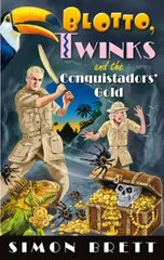 Blotto, Twinks and the Conquistadors' Gold hinta ja tiedot | Fantasia- ja scifi-kirjallisuus | hobbyhall.fi