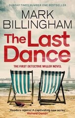 Last Dance: A Detective Miller case - the first new Billingham series in 20 years hinta ja tiedot | Fantasia- ja scifi-kirjallisuus | hobbyhall.fi