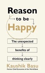 Reason to Be Happy: Why logical thinking is the key to a better life hinta ja tiedot | Historiakirjat | hobbyhall.fi