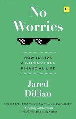 No Worries: How to live a stress-free financial life hinta ja tiedot | Elämäntaitokirjat | hobbyhall.fi