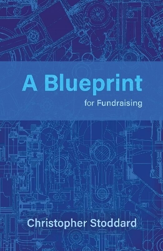 Blueprint for Fundraising hinta ja tiedot | Yhteiskunnalliset kirjat | hobbyhall.fi