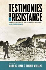 Testimonies of Resistance: Representations of the Auschwitz-Birkenau Sonderkommando hinta ja tiedot | Historiakirjat | hobbyhall.fi