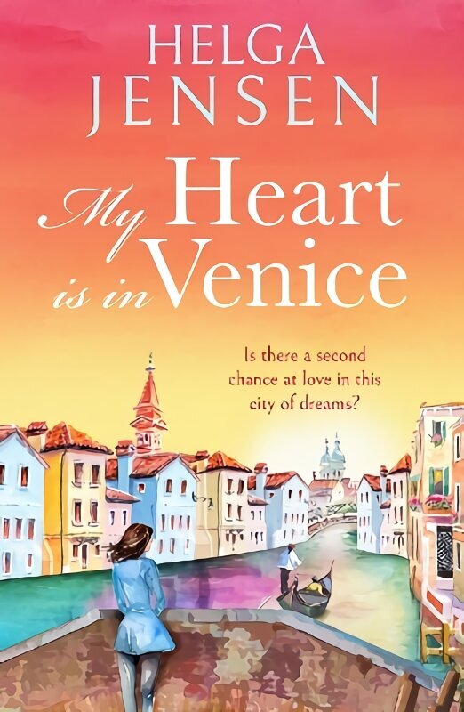 My Heart is in Venice: An uplifting, escapist, later in life romance hinta ja tiedot | Fantasia- ja scifi-kirjallisuus | hobbyhall.fi