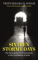 Sixteen Stormy Days: The Story of the First Amendment to the Constitution of India hinta ja tiedot | Historiakirjat | hobbyhall.fi