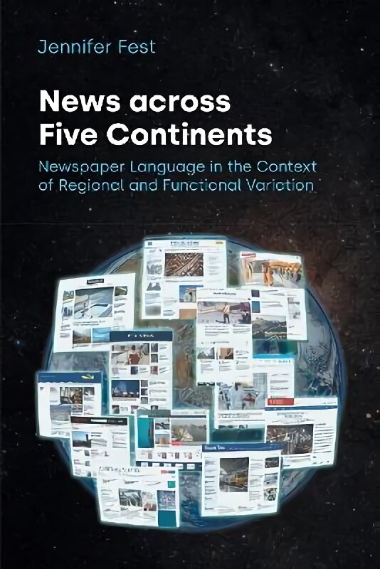 News Across Five Continents: Newspaper Language in the Context of Regional and Functional Variation hinta ja tiedot | Vieraiden kielten oppimateriaalit | hobbyhall.fi