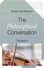 Philosophical Conversation, The: The Basics hinta ja tiedot | Historiakirjat | hobbyhall.fi