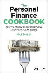 Personal Finance Cookbook: Easy-to-Follow Recipes to Remedy Your Financial Problems hinta ja tiedot | Elämäntaitokirjat | hobbyhall.fi