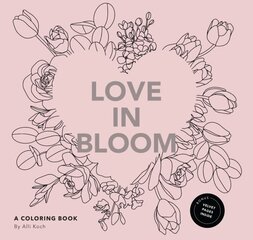 Love in Bloom: An Adult Coloring Book Featuring Romantic Floral Patterns and Frameable Wall Art hinta ja tiedot | Terveys- ja ravitsemuskirjat | hobbyhall.fi