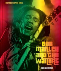 Bob Marley and the Wailers: The Ultimate Illustrated History New Edition hinta ja tiedot | Taidekirjat | hobbyhall.fi