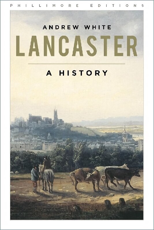 Lancaster: A History New edition hinta ja tiedot | Terveys- ja ravitsemuskirjat | hobbyhall.fi