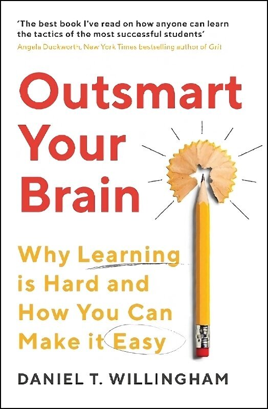 Outsmart Your Brain: Why Learning is Hard and How You Can Make It Easy Main hinta ja tiedot | Elämäntaitokirjat | hobbyhall.fi