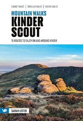 Mountain Walks Kinder Scout: 15 routes to enjoy on and around Kinder hinta ja tiedot | Terveys- ja ravitsemuskirjat | hobbyhall.fi