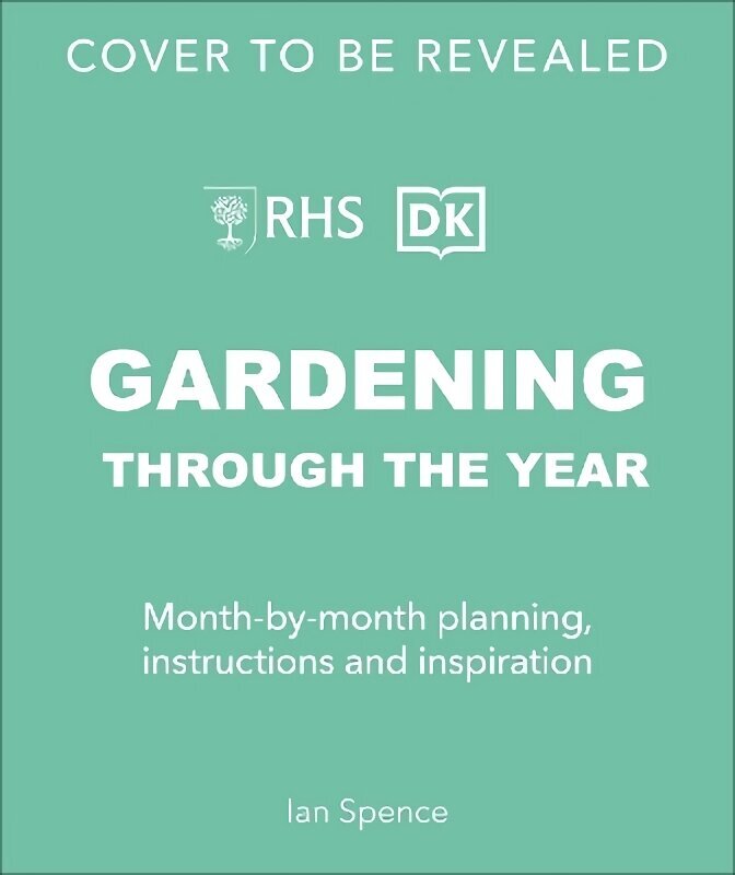 RHS Gardening Through the Year: Month-by-month Planning Instructions and Inspiration hinta ja tiedot | Puutarhakirjat | hobbyhall.fi